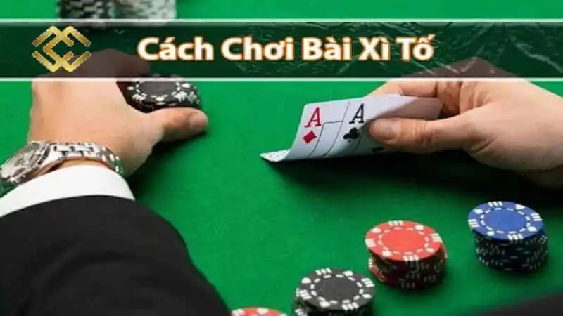 Cách chơi xì tố luôn thắng